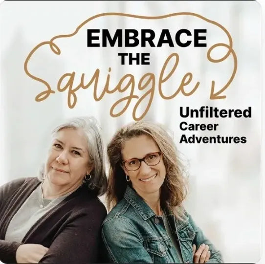 Two women standing together with text 'Embrace the Squiggle Unfiltered Career Adventures' on a light background